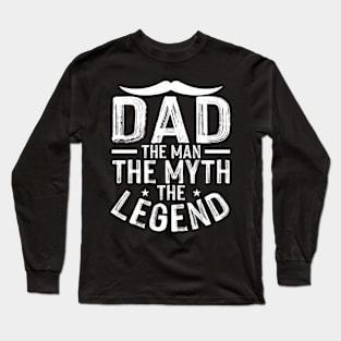 Dad the man the myth the legend Long Sleeve T-Shirt